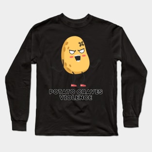 Potato Craves Violence | Potato Long Sleeve T-Shirt